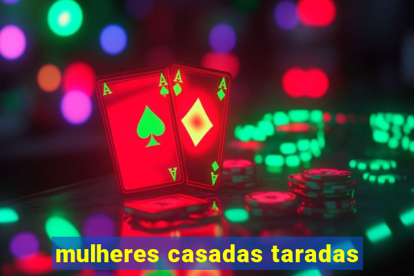 mulheres casadas taradas